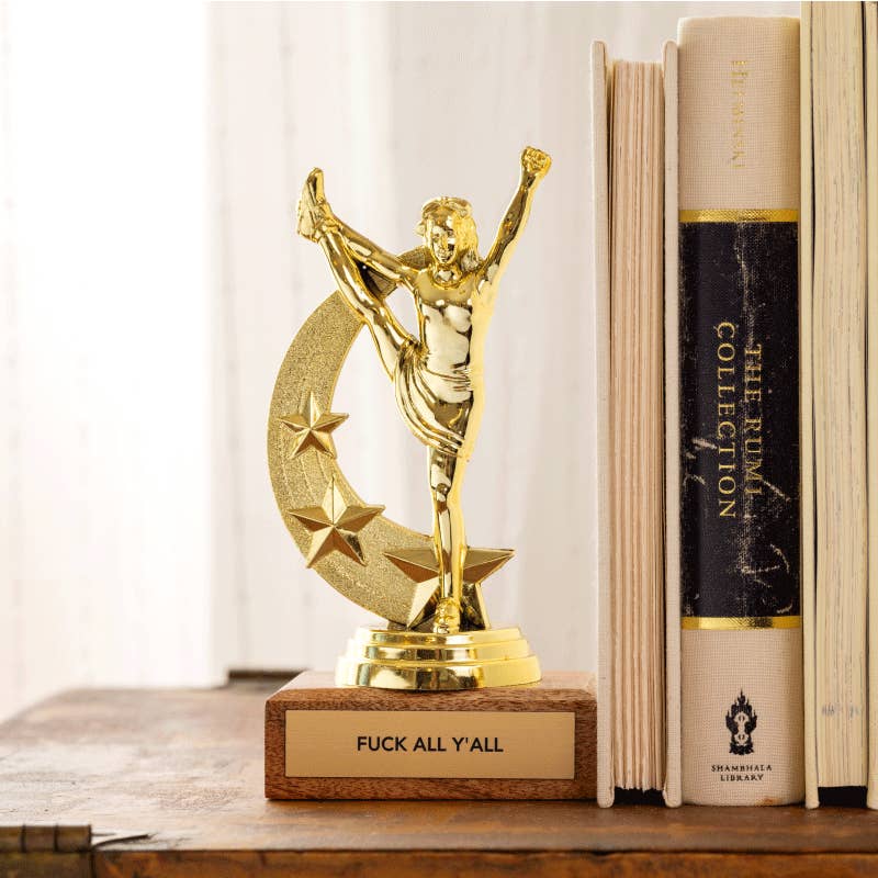 "FUCK ALL Y'ALL" trophy
