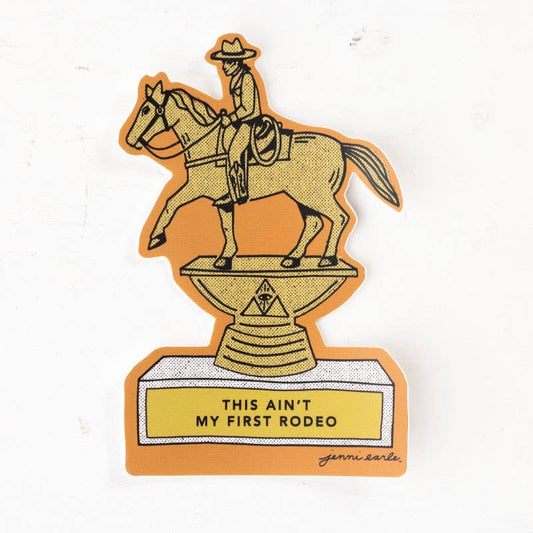"This Ain't My First Rodeo" Vinyl Waterproof Sticker