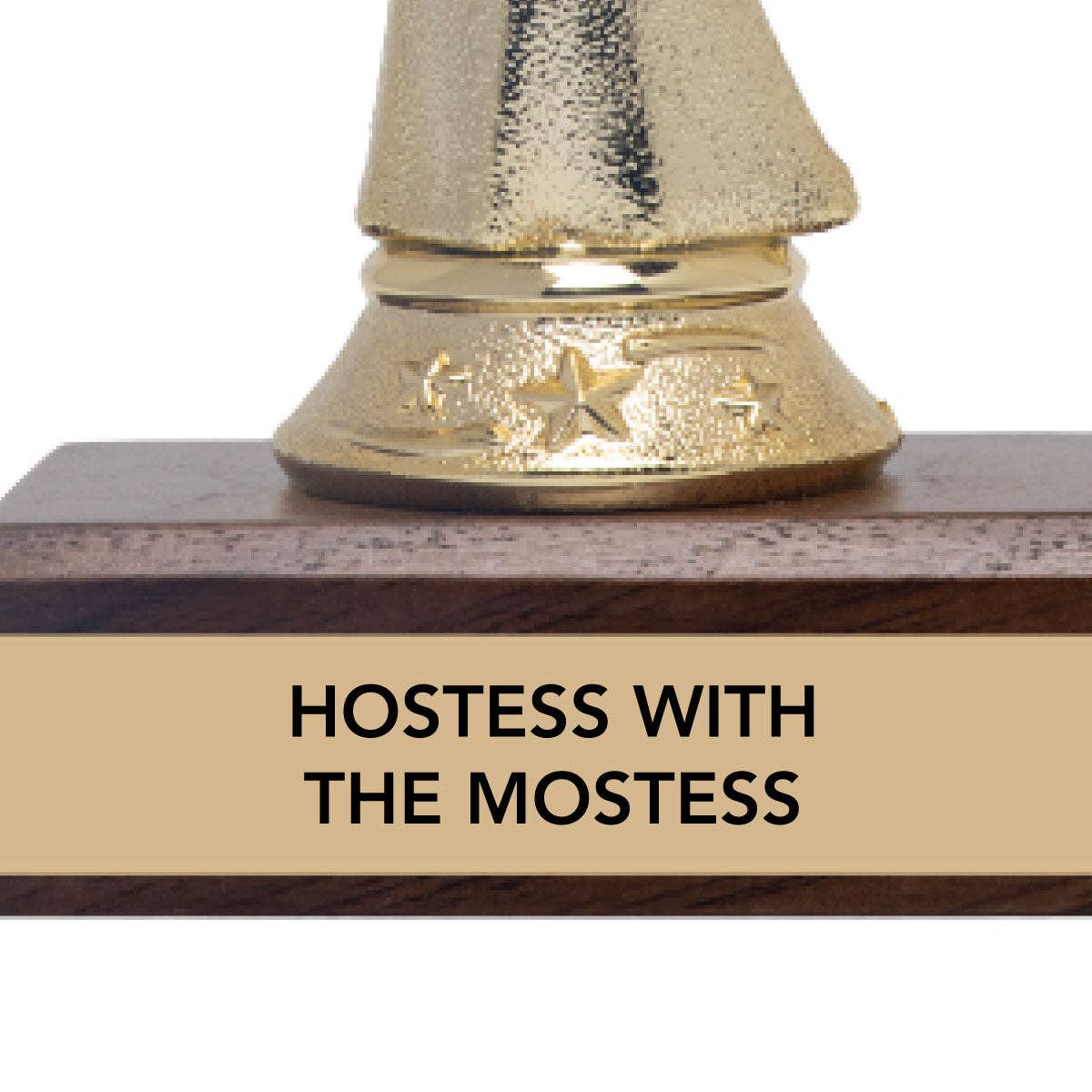 Gift Trophy - "HOSTESS WITH THE MOSTEST"